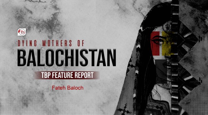 Dying mothers of Balochistan – TBP Feature report