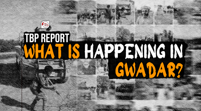 What is happening in Gwadar? — TBP Report