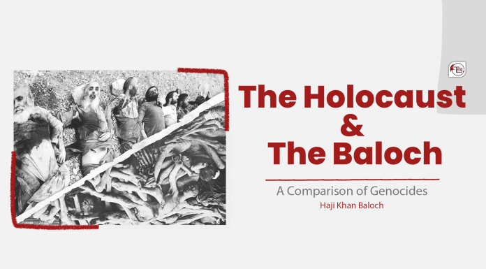 The Holocaust and the Baloch: A Comparison of Genocides – Haji Khan Baloch