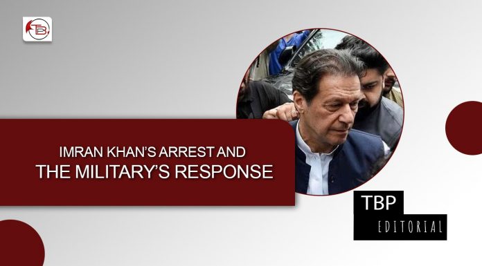 Imran Khan’s arrest and the Military’s response – TBP Editorial Balochistan Post - Imran Khan