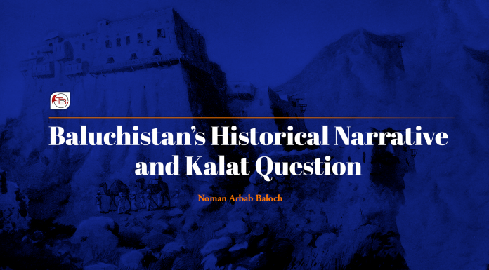 Baluchistan’s Historical Narrative and Kalat Question