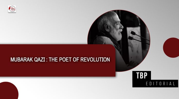 Mubarak Qazi: The Poet of Revolution – TBP Editorial