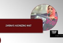 Zarina’s Agonizing Wait – TBP Editorial