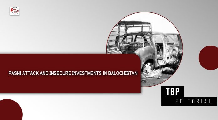 Pasni Attack and Insecure Investments in Balochistan – TBP Editorial