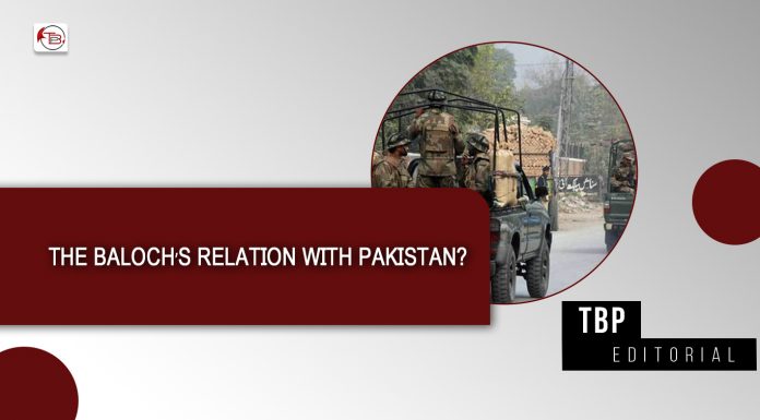 The Baloch’s relation with Pakistan? – TBP Editorial