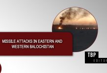 Missile Attacks in Eastern and Western Balochistan – TBP Editorial