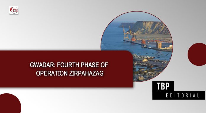 Gwadar: Fourth phase of operation ZirPahazag – TBP Editorial