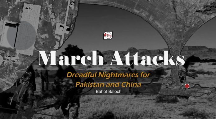 March Attacks: Dreadful Nightmares for Pakistan and China – Bahot Baloch