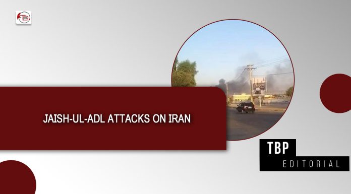 Jaish-ul-Adl Attacks on Iran – TBP Editorial