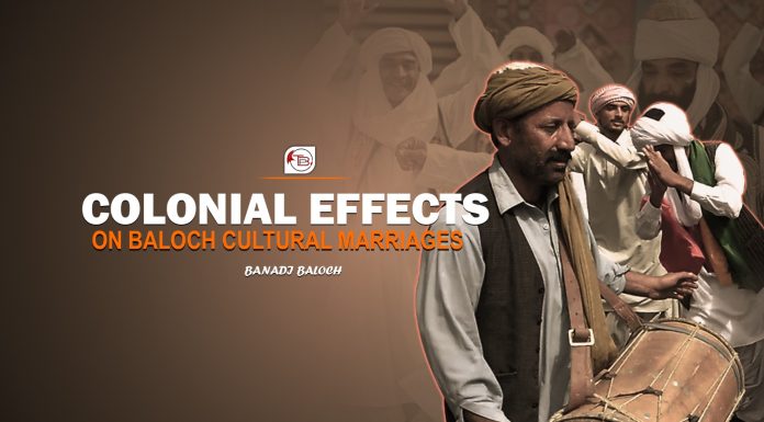 Colonial Effects on Baloch Cultural Marriages — Banadi Baloch