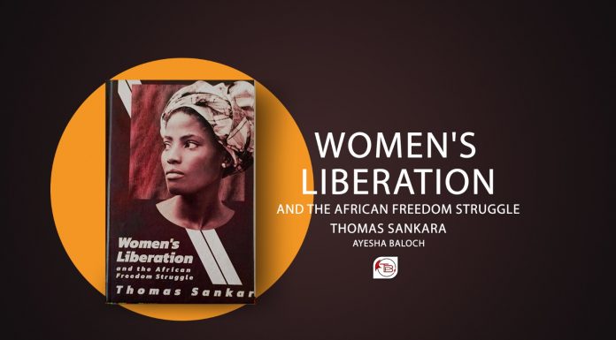 Women’s Liberation and the African Freedom Struggle” by Thomas Sankara: A Book Review by Ayesha Baloch