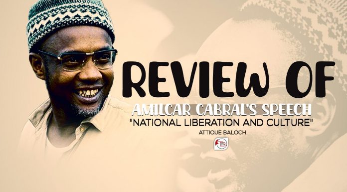 Review of Amilcar Cabral’s Speech, “National Liberation and Culture” — Attique Baloch