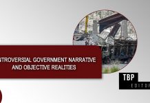 Controversial Government Narrative and Objective Realities — TBP Editorial