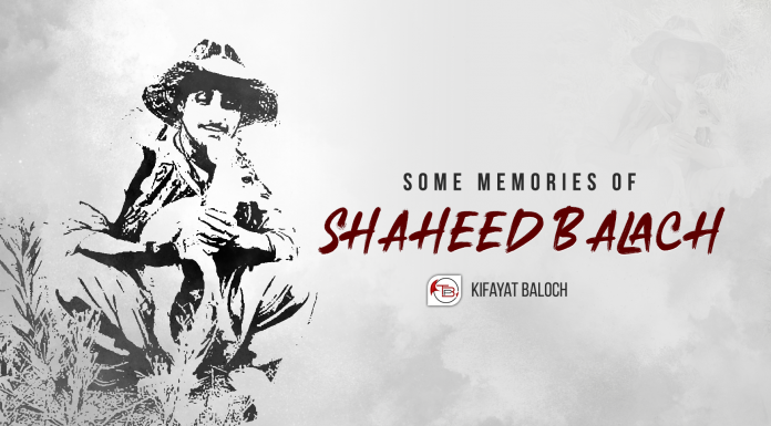 Some Memories of Shaheed Balach — Kifayat Baloch