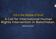 Eid in the Shadow of Grief: A Call for International Human Rights Intervention in Balochistan