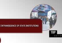 The Intransigence of State Institutions — TBP Editorial