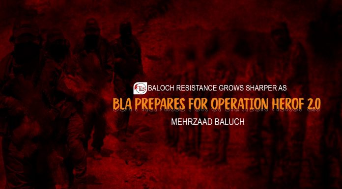 Baloch Resistance Grows Sharper as BLA Prepares for Operation Herof 2.0 — Mehrzaad Baluch