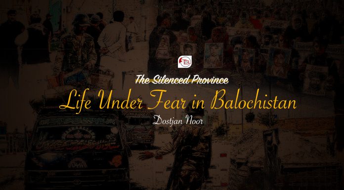 The Silenced Province: Life Under Fear in Balochistan — Dostjan Noor