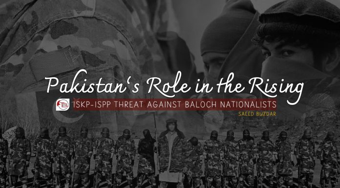 Pakistan’s Role in the Rising ISKP-ISPP Threat Against Baloch Nationalists — Saeed Buzdar