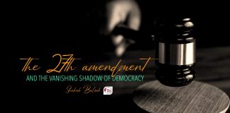 The 27th Amendment and the Vanishing Shadow of Democracy — Shahab Baloch