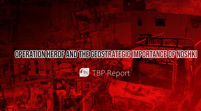 Operation Herof and the Geostrategic Importance of Noshki — TBP Report