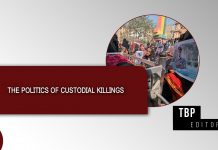 The Politics of Custodial Killings — TBP Editorial