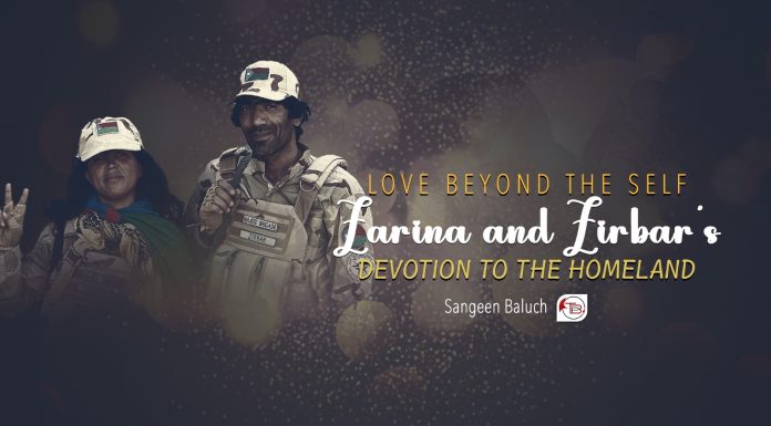 Love Beyond the Self: Zarina and Zirbar’s Devotion to the Homeland — Sangeen Baluch