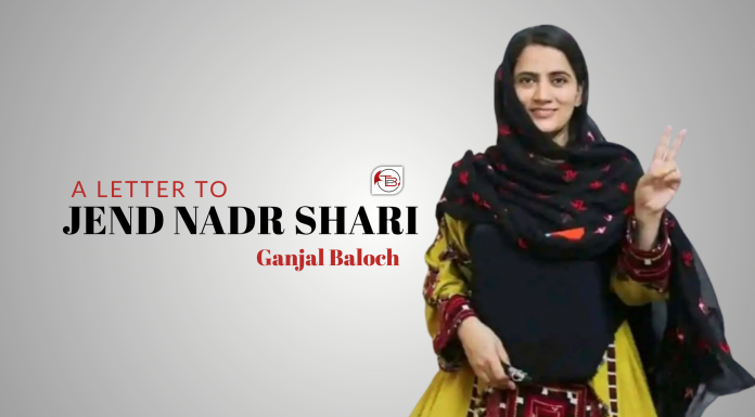 A Letter to Jend Nadr Shari — Ganjal Baloch