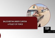 Balochistan Under Curfew: A Policy of Force — TBP Editorial