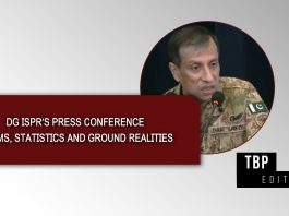 DG ISPR’s Press Conference: Claims, Statistics and Ground Realities — TBP Editorial