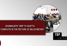 Journalists’ Visit to Quetta: How Complete Is the Picture of Balochistan? — TBP Editorial
