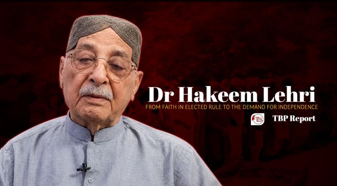 Dr Hakeem Lehri: From Faith in Elected Rule to the Demand for Independence — TBP Report